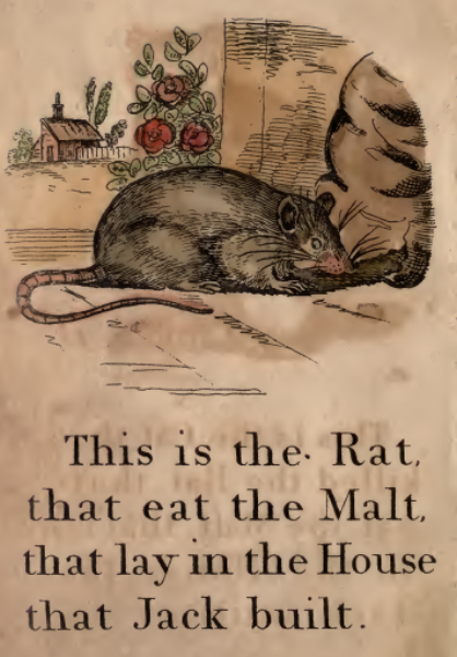 This is the Rat, that eat the Malt, that lay in the House that Jack built.