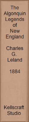 The Algonquin Legends of  New England. Charles G. Leland. 1884